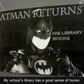 Batman returns his library books!