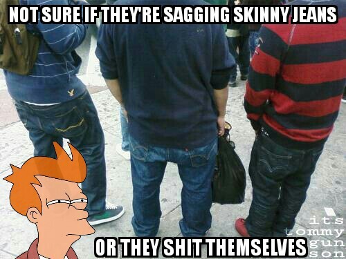Skinny Jeans memes :) Memedroid