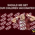 Please vaccinate for the sake of the children