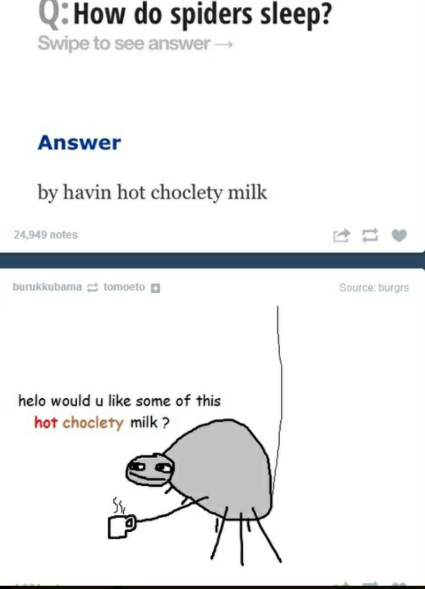 i like hot choclety milk do you???? - meme