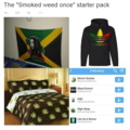 Smoked weed once starter pack redefined
