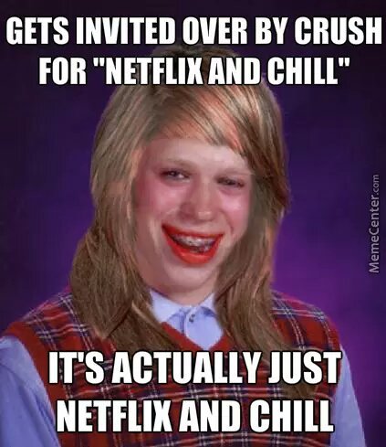 crush and Netflix and chill - meme