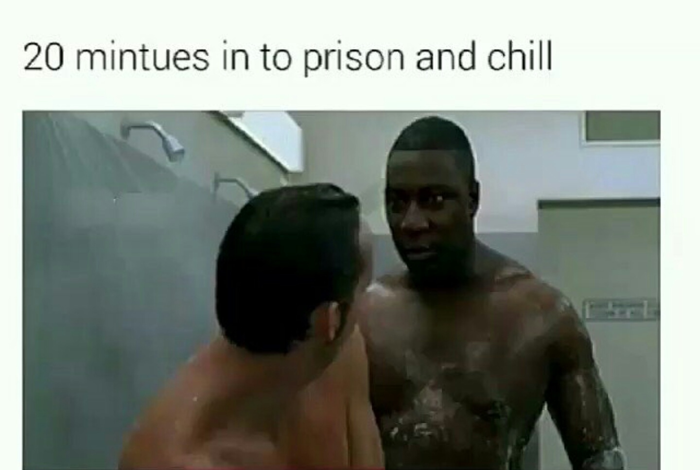 Prison and chill.  Ddddrop the soap - meme