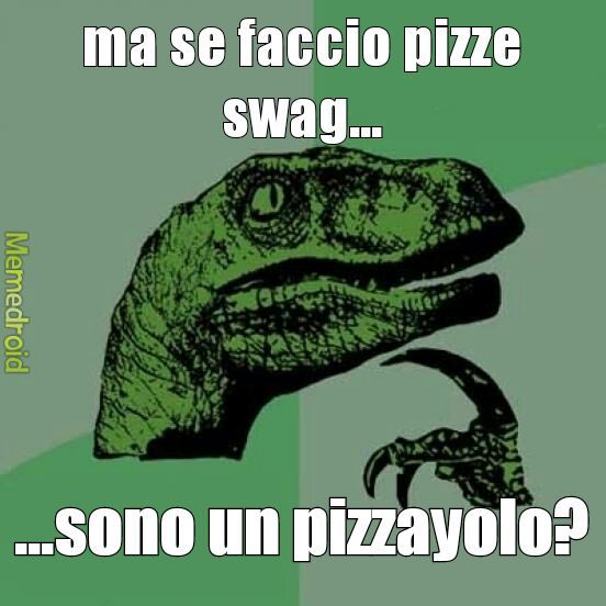 pizzaiolo swag B-) - meme