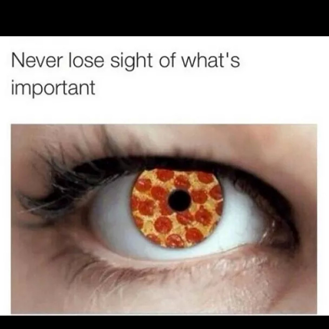 Uh mah gawd pizza is mah layyyfe - meme