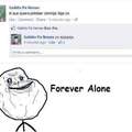 Forever Alone:'(