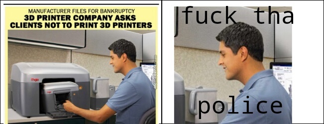 I want a 3d printer so bad - meme