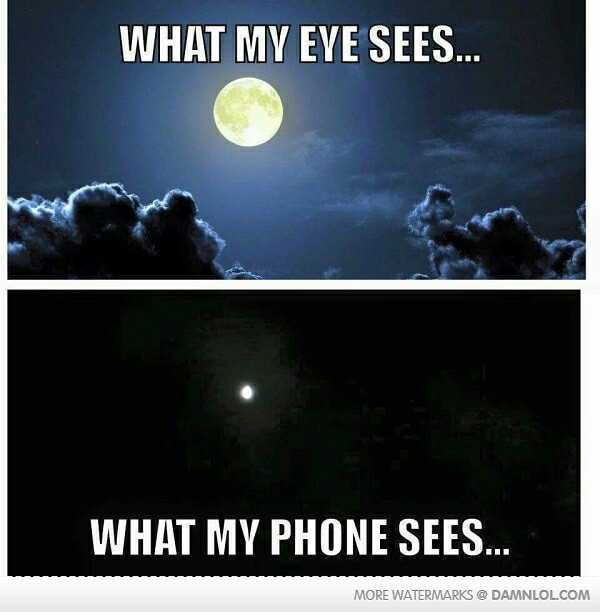difference btween your eyes and phone - meme