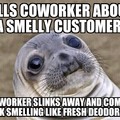 Smelly coworkers are no bueno