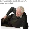 life alert and chill