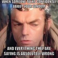 Lord Elrond didn't reforge Narsil into Anduril to listen to the bullshit you're spouting.