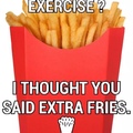 I did say extra fries though