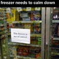 this freezer needs to calm the calamity that is its....... doors.....