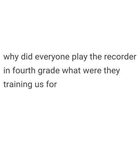 Just 4th? I played all throughout elementary school - meme