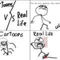 Cartoons vs. Real life
