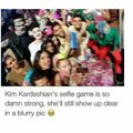 Kim K got strong selfie game