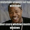 Vmware= programma per avere pc virtuale dentro windows