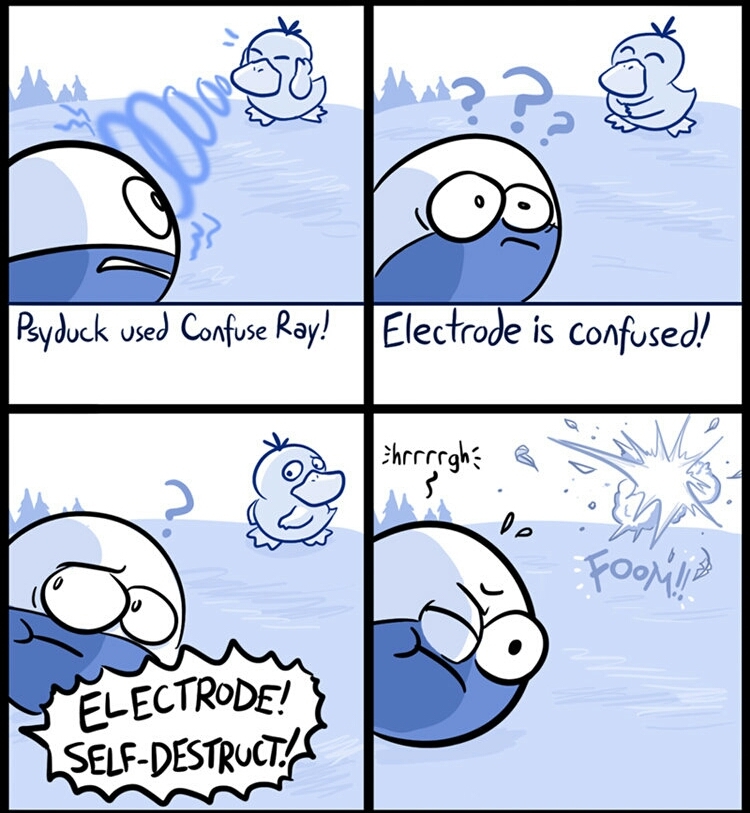 Electrode is confused!It blows the enemy in its confusion! - meme