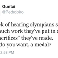 Actually tho, you Olympians were born with it so stfu...