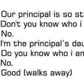 My principal is fine