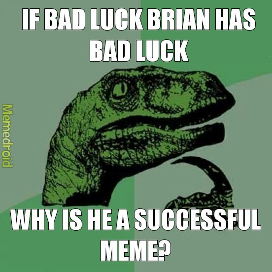 Good luck Brian? - meme