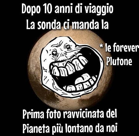 Il primo sorriso di forever Plutone - meme
