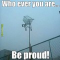 Be vary proud