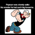 Poor popeye  :'(