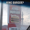 I've heard of Burger King