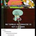 Is mayonnaise a gender?