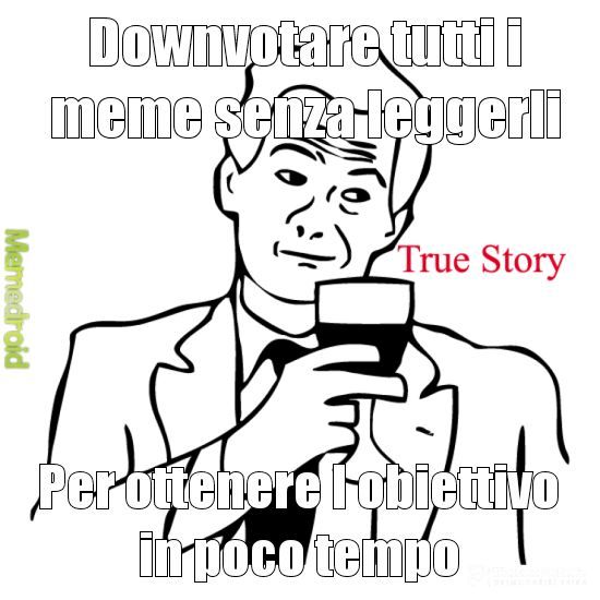 Non fatelo.:)True story - meme