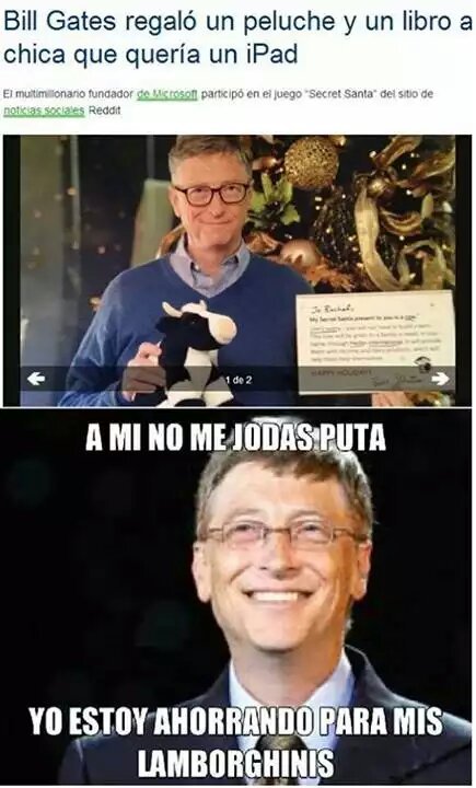 Ese Bill Gates es todo un lokillo ;^] - meme