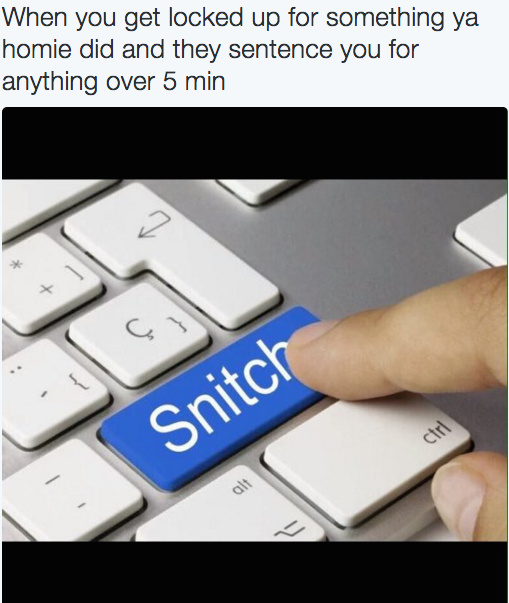 Snitches get stitches..... - meme