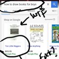 So I was googling a drawing book for my nephew for christmas- google is racist af!