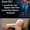 "Si j'étais Superman, je volerais dans l'espace pour prouver que les aliens existent".