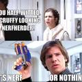 It's Nerf... or nothing.