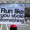 Run like you stol sometin!!
