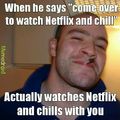 Why don't you come over for Netflix and chill ;)