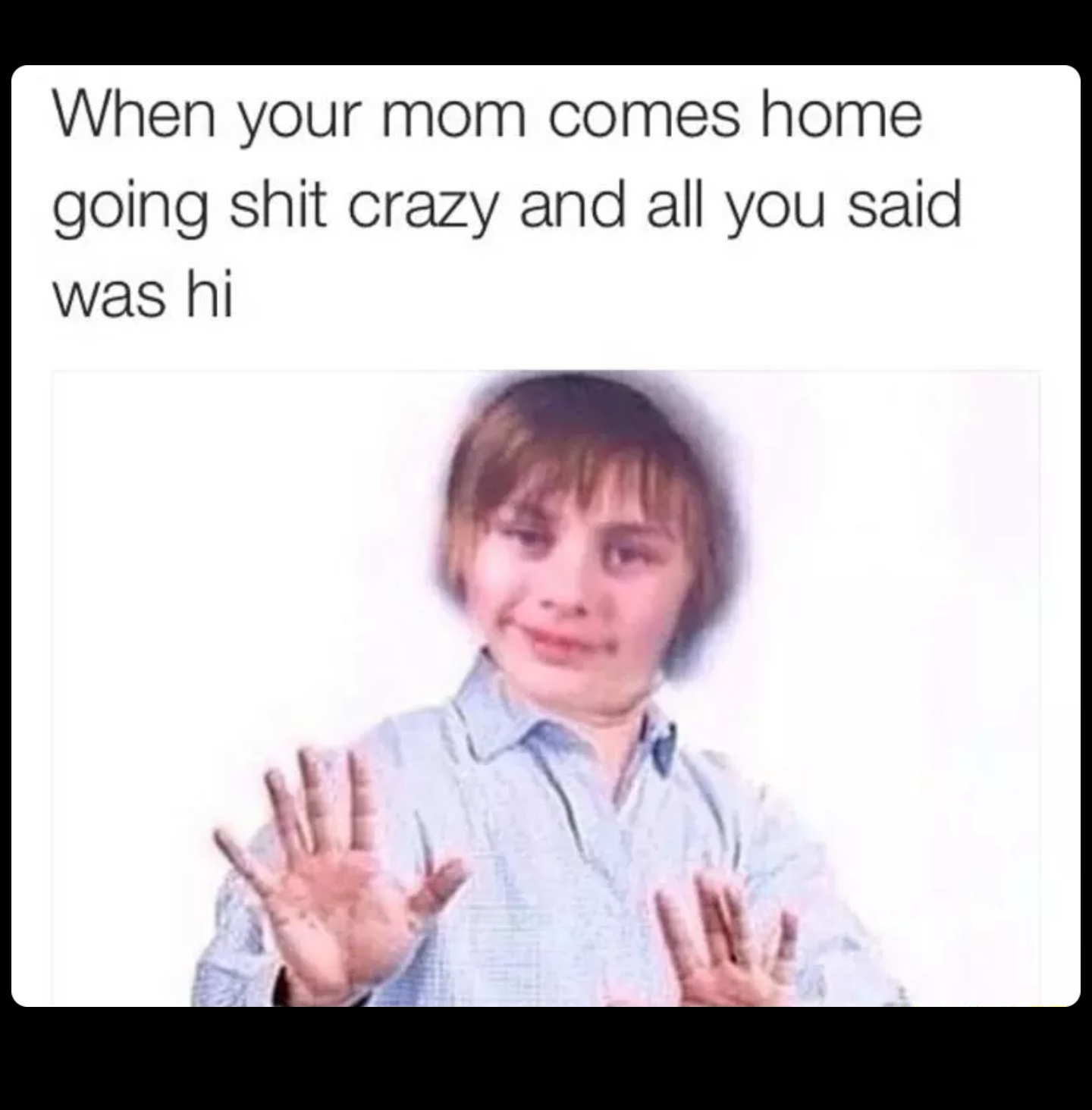 Moms be like - meme