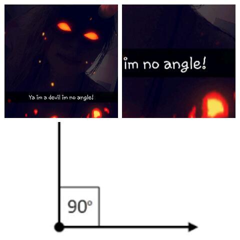 I am not obtuse!  Acute or RIGHT - meme