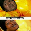 Evo Morales es la leche