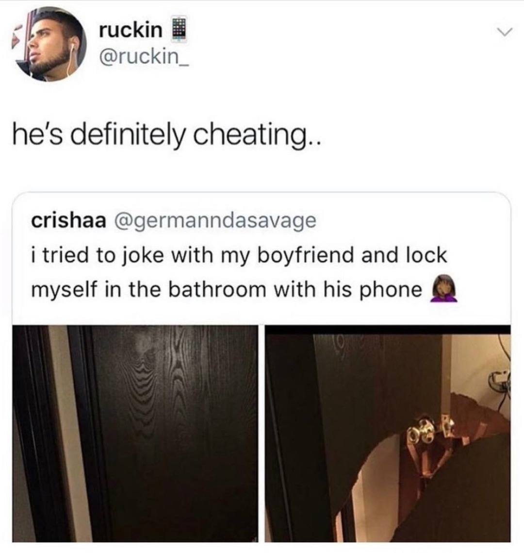 When you're trying to prank your boyfriend but end up locked in the bathroom with his phone - meme