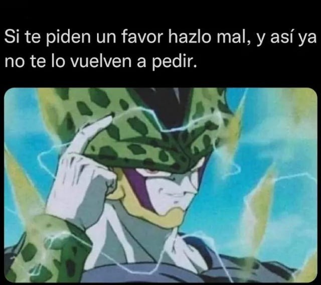 Haz el favor mal y ya no te molestan nunca más, modo leyenda activado - meme