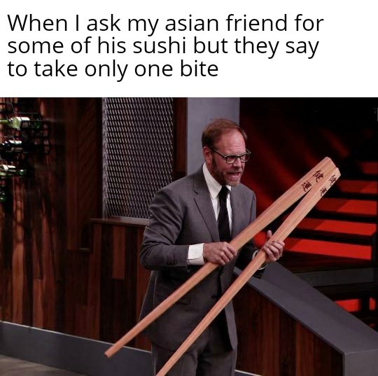 Comically large chopsticks - meme