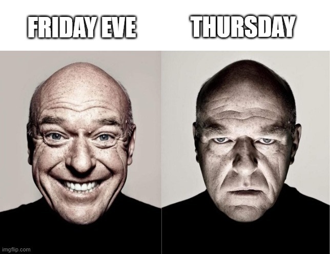 Friday eve vs Thursday - meme