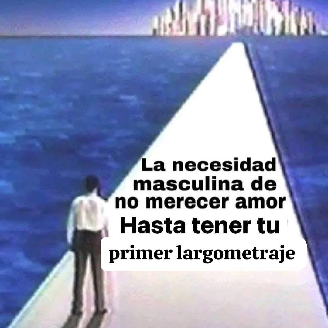 No merezco amor... pero sí un largometraje sobre mi drama - meme