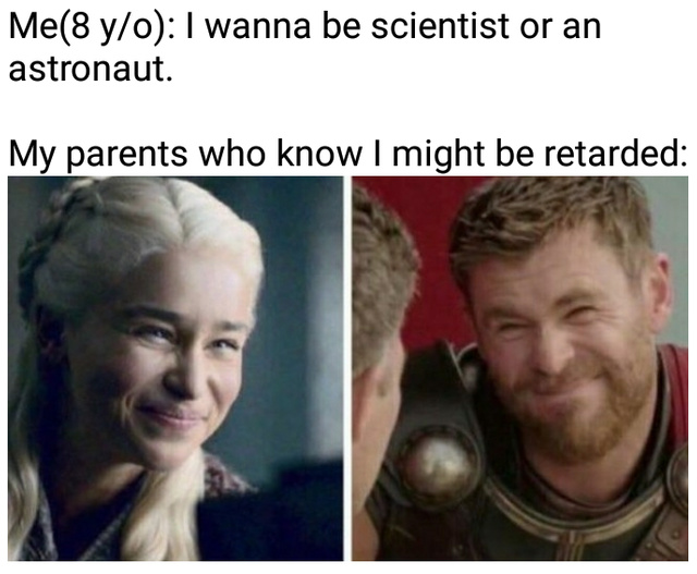 I wanna be a scientist or an astronaut - meme