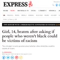 Girl bullied and beaten twice for daring to ask a question in class about racism towards other ethnic groups that are not black