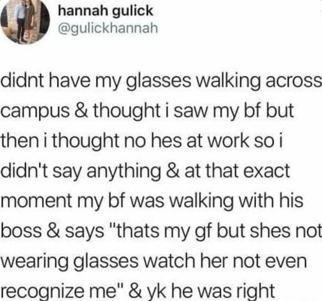 POV: You forgot your glasses and your BF knew it - meme