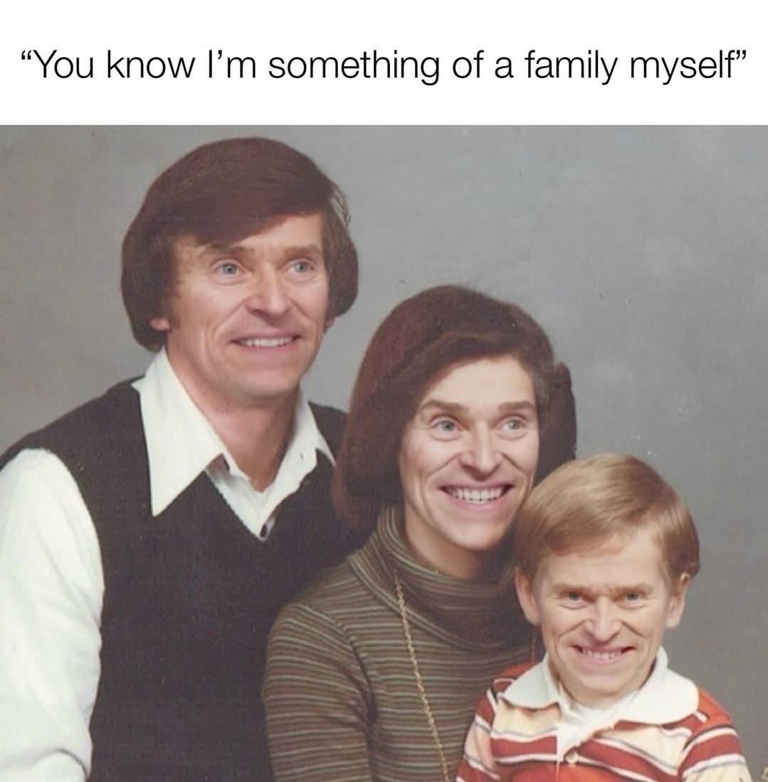 ﻿”You know I’m something of a family myself”